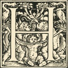 H - An Alphabet by Hans Weiditz c1520-1521, (1908). Creator: Hans Weiditz