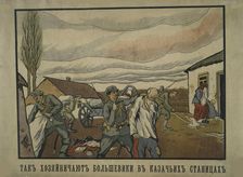 How the Bolsheviks behave in the Cossack villages (White Guard poster), c.1918-1919. Creator: Unknown artist
