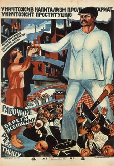 Having destroyed capitalism, the proletariat will abolish prostitution!, 1923. Artist: Anonymous