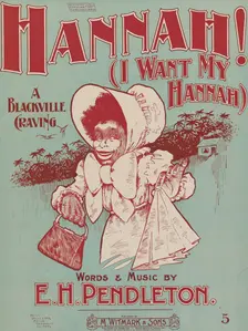 Hannah! or I want my Hannah 1899. Creator: Unknown