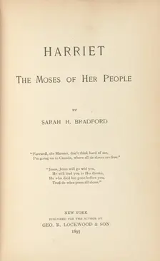 Harriet, the Moses of her people, [Title page], 1897. Creator: George R Lockwood