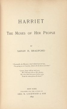 Harriet, the Moses of her people, [Title page], 1897. Creator: George R Lockwood