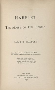 Harriet, the Moses of her people, [Title page], 1897. Creator: George R Lockwood
