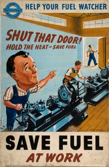 Help your fuel watcher save fuel at work 1939 and 1946. Creators: Central Office of Information, Clive Uptton