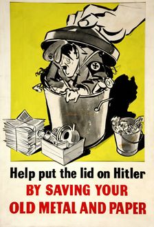 Help put the lid on Hitler by saving your old metal and paper WWII poster, between 1939 and 1946. Creator: Central Office of Information