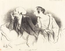 Henri!... vous me jugez bien mal!..., 1838. Creator: Honore Daumier