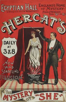 Hercat's New and Startling Illusion, The Mystery of "She" at the Egyptian Hall..., 1886. Creator: Unknown