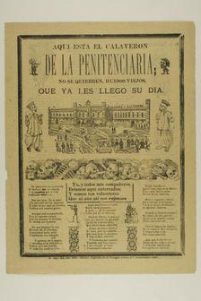Here is the Calaveron of the Penitentiary. Don't break, old bones, for your day has just..., n.d. Creator: José Guadalupe Posada