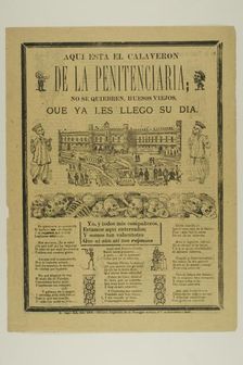Here is the Calaveron of the Penitentiary. Don't break, old bones, for your day has just..., n.d. Creator: José Guadalupe Posada