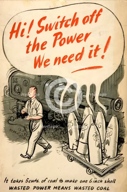 'Hi! Switch off the power. We need it! It takes 5 cwts of coal...', WWII poster, between 1939 & 1946 Creator: Central Office of Information.