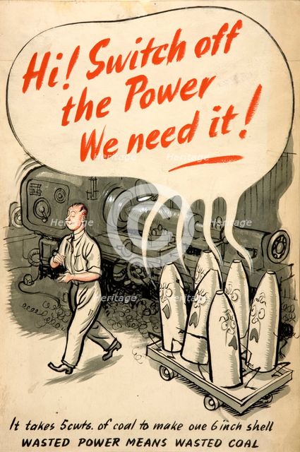 'Hi! Switch off the power. We need it! It takes 5 cwts of coal...', WWII poster, between 1939 & 1946 Creator: Central Office of Information.