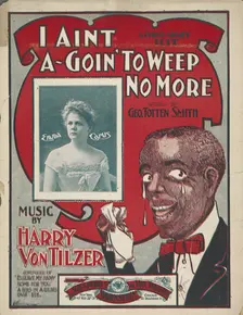 I aint a-goin to weep no more 1900. Creator: Unknown
