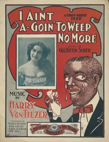 I aint a-goin to weep no more 1900. Creator: Unknown