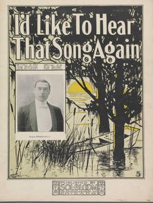 I'd like to hear that song again 1899. Creator: Unknown
