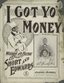I got yo money 1900. Creator: Unknown