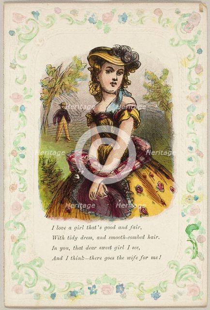 I Love a Girl that's Good and Fair (valentine), 1860/69. Creator: Unknown.