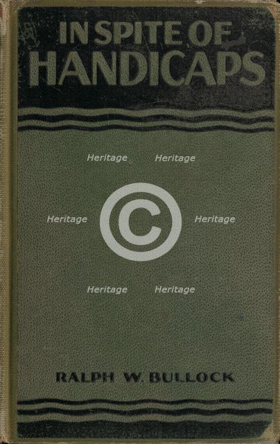 In Spite of Handicaps: brief biographical sketches with discussion outlines of outstanding..., 1927. Creator: Association Press.
