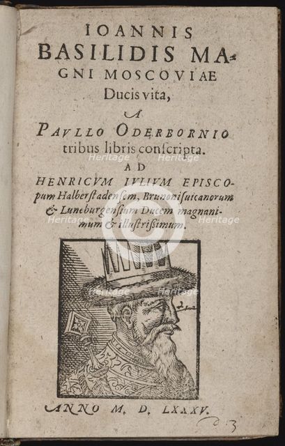 Ioannis Basilidis Magni Moscoviae Ducis Vita (Title page) Ivan the Terrible, 1585. Artist: Oderborn, Paul (ca 1555-1604)