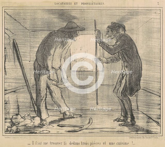 Il faut me trouver la dedans trois pièces et une cuisine!, 19th century.  Creator: Honore Daumier.