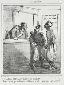 Il veut voir l'Africaine! mais ou est son billet? -Depuis quand que les troupiers ont..., 1865. Creator: Cham