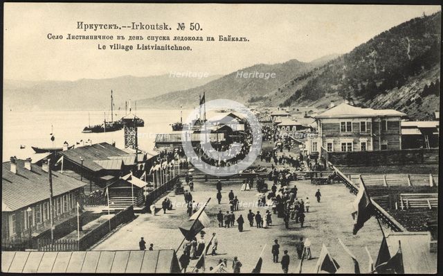 Irkutsk The village of Listvyanichnoye on the day of the icebreaker's descent to Lake..., 1904-1917. Creator: Unknown.
