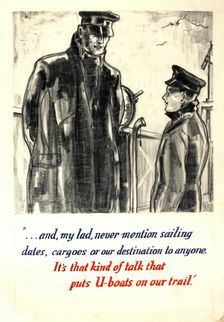 "..it's that kind of talk that puts U-boats on our trail", WWII poster, between 1939 and 1946. Creators: Central Office of Information, Unknown