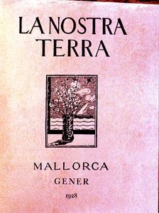 Journal of literature and art of Majorca, La Nostra Terra (1928 - 1936), in which writers belon…