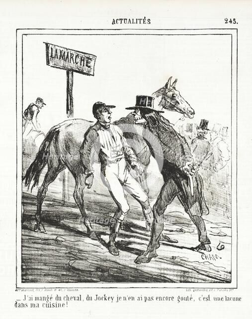 J'ai mangé du cheval, du Jockey je n'en ai pas encore gouté, c'est une lacune dans ma cuisine!, 1865 Creator: Cham.