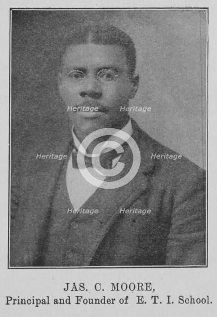 Jas. C. Moore, Principal and Founder of E. T. I. School, 1903. Creator: Unknown.