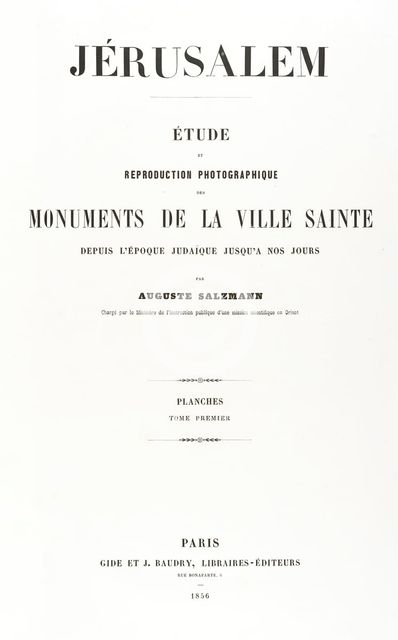 Jerusalem, Etude et reproduction photographique des monuments de la ville sa..., 1854, printed 1856. Creator: Auguste Salzmann.
