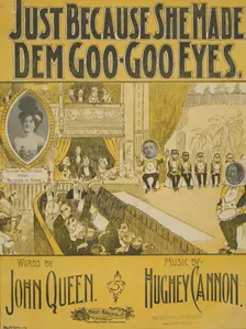 Just because she made dem goo-goo eyes 1900. Creator: Unknown