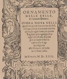 Ornamento delle belle & virtuose donne, title page (recto), 1554. Creator: Matteo Pagano