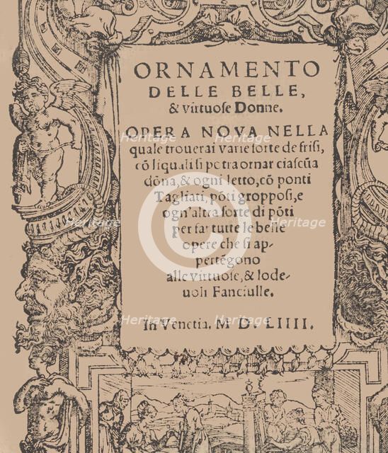 Ornamento delle belle & virtuose donne, title page (recto), 1554. Creator: Matteo Pagano.
