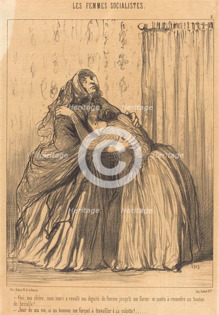 Oui, ma chère, mon mari a ravalé ma dignité de femme..., 1849. Creator: Honore Daumier.