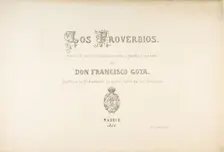 Los Disparates (Los Proverbios), ca. 1816-23 (published 1864). Creator: Francisco Goya