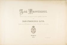 Los Disparates (Los Proverbios), ca. 1816-23 (published 1864). Creator: Francisco Goya