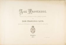 Los Disparates (Los Proverbios), ca. 1816-23 (published 1864). Creator: Francisco Goya