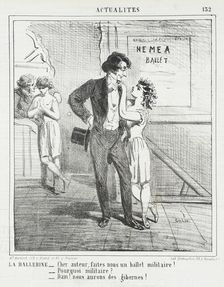 La ballerine: Cher auteur, faites nous un ballet militaire! -Pourquoi militaire? -Dam! Nous..., 1864 Creator: Cham