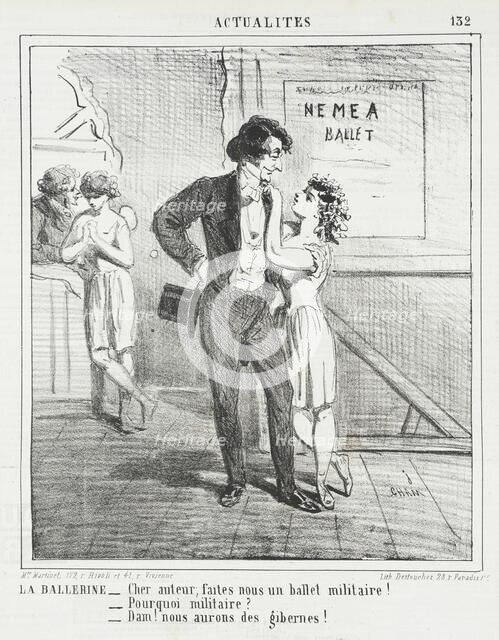 La ballerine: Cher auteur, faites nous un ballet militaire! -Pourquoi militaire? -Dam! Nous..., 1864 Creator: Cham.