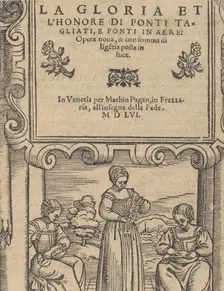 La Gloria et l'Honore di Ponti Tagliati, E Ponti in Aere, 1556. Creator: Matteo Pagano