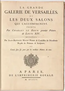 La Grande Galerie de Versailles, et les deux salons qui l'accompagnent (The Grand...), 1752. Creator: Jean-Baptiste Massé