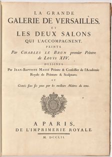 La Grande Galerie de Versailles, et les deux salons qui l'accompagnent (The Grand...), 1752. Creator: Jean-Baptiste Massé