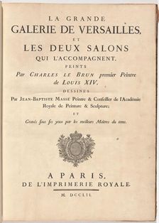 La Grande Galerie de Versailles, et les deux salons qui l'accompagnent (The Grand...), 1752. Creator: Jean-Baptiste Massé