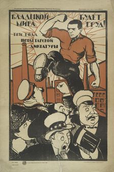 Labor Will Be the Masters of the World, 1920. Creator: Unknown