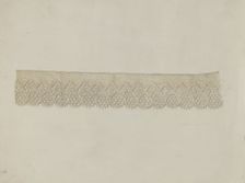 Lace Edging, c. 1938. Creator: Marie Famularo