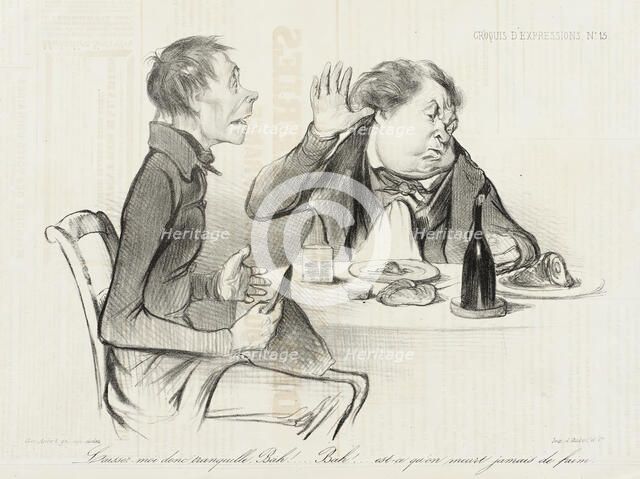 Laissez-moi donc tranquille, Bah! Bah! est-ce qu'on meurt jamais de faim..., 1838. Creator: Honore Daumier.