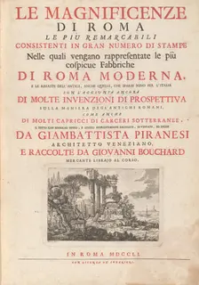 Le Magnificenze di Roma Le Più Remarcabili Consistenti In Gran Numero di Stampe..., pub. 1751. Creator: Giovanni Battista Piranesi