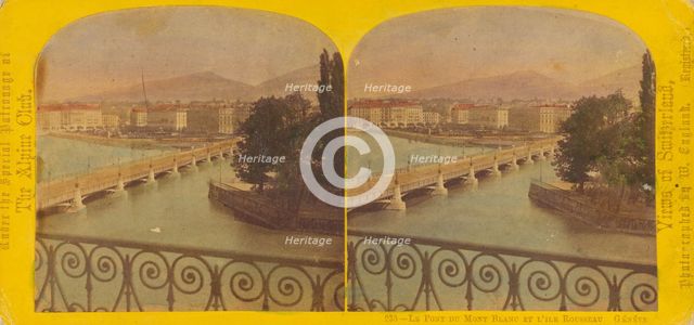 Le Pont du Mont Blanc et L'Ile Rousseau. Geneve., 1863-1865. Creator: William England.