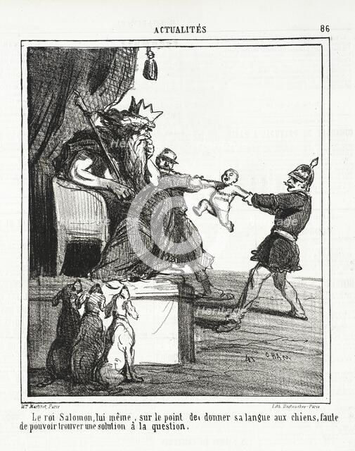 Le roi Salomon, lui -même, sur le point de donner sa langue aux chiens, faute de pouvoir..., 1864. Creator: Cham.