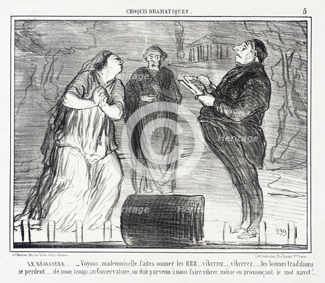 Le Régisseur. - Voyons, mademoiselle, faites sonner les RRR..., 1856. Creator: Honore Daumier.
